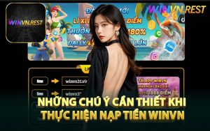 Những Chú Ý Cần Thiết Khi Thực Hiện Nạp Tiền WINVN